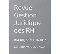 Revue Gestion Juridique des RH: RGJ-RH, ISSN 3096-8152