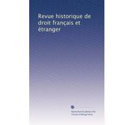 Revue historique de droit français et étranger: Volume 1