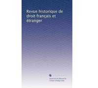Revue historique de droit français et étranger: Volume 18