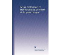 Revue historique et archéologique du Béarn et du pays basque: Volume 6