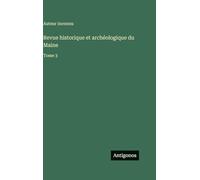 Revue historique et archéologique du Maine: Tome 3