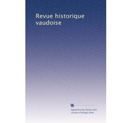Revue historique vaudoise: Volume 14