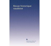 Revue historique vaudoise: Volume 15