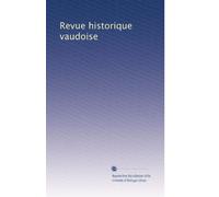 Revue historique vaudoise: Volume 2