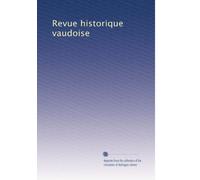 Revue historique vaudoise: Volume 4