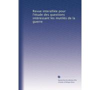 Revue interalliée pour l'étude des questions intéressant les mutilés de la guerre: Volume 2