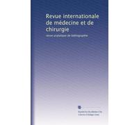 Revue internationale de médecine et de chirurgie: revue analytique de bibliographie