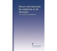Revue internationale de médecine et de chirurgie: revue analytique de bibliographie: Volume 1