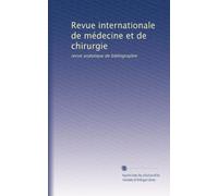 Revue internationale de médecine et de chirurgie: revue analytique de bibliographie: Volume 10