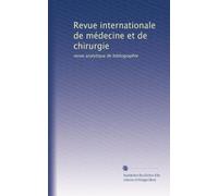 Revue internationale de médecine et de chirurgie: revue analytique de bibliographie: Volume 17