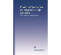 Revue internationale de médecine et de chirurgie: revue analytique de bibliographie: Volume 7