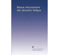 Revue missionaire des Jésuites belges: Volume 5