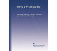 Revue municipale: Recueil bi-mensuel d'?etudes ?edilitaires pour la France et l'?etranger: Volume 12
