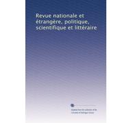 Revue nationale et étrangÃ..re, politique, scientifique et littéraire: Volume 21