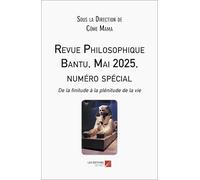Revue Philosophique Bantu, Mai 2025, numéro spécial: De la finitude à la plénitude de la vie