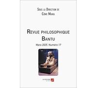 Revue philosophique Bantu: Mars 2025, Numéro 17