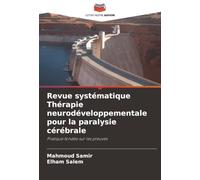 Revue systématique Thérapie neurodéveloppementale pour la paralysie cérébrale: Pratique fondée sur les preuves