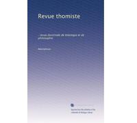 Revue thomiste: : revue doctrinale de théologie et de philosophie: Volume 12