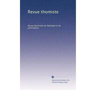 Revue thomiste: Revue doctrinale de théologie et de philosophie: Volume 14