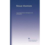 Revue thomiste: revue doctrinale de théologie et de philosophie: Volume 20