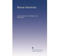 Revue thomiste: Revue doctrinale de théologie et de philosophie: Volume 9