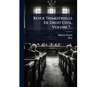 Revue Trimestrielle De Droit Civil, Volume 7...