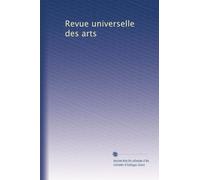 Revue universelle des arts: Volume 12