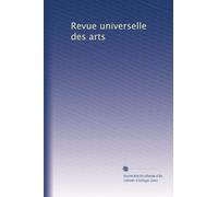 Revue universelle des arts: Volume 8