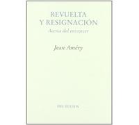 Revuelta y resignacion (acerca delenvejecer)