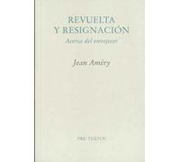 Revuelta y resignación: | Jean Améry