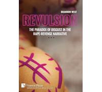 Revulsion: The Paradox of Disgust in the Rape-Revenge Narrative (Critical Media Studies)