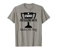 Reward for Dealing with Idiots All Day Work Coworkers Funny Camiseta