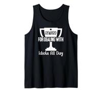 Reward for Dealing with Idiots All Day Work Funny Coworkers Camiseta sin Mangas