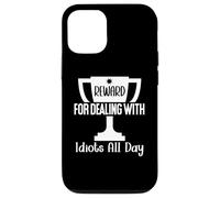 Reward for Dealing with Idiots All Day Work Funny Coworkers Carcasa para iPhone 12/12 Pro