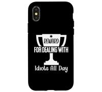 Reward for Dealing with Idiots All Day Work Funny Coworkers Carcasa para iPhone X/XS