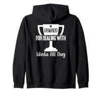 Reward for Dealing with Idiots All Day Work Funny Coworkers Sudadera con Capucha