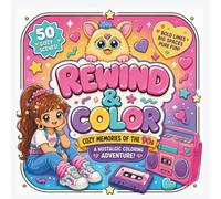 Rewind & Color: Coloring Book: Cozy 90s Coloring Book for Adults, Teens & Kids | Cute Nostalgic Scenes with Bold & Easy Designs (50 pages)