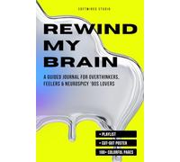 Rewind My Brain: A Guided Journal for Overthinkers, Feelers & Neurospicy ’90s Lovers