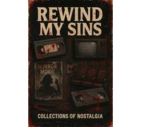 Rewind My Sins: Creepy Retro Horror Journal for Teens & Young Adults | 120 Blank & Lined Cream Pages for Writing, Sketching, Screaming (Quietly)