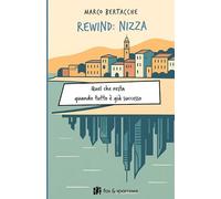 Rewind: Nizza. Quel che resta quando tutto è già successo