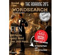 Rewind Time: The Roaring 20's Word Search For Adults and Seniors: 108 Large Print Easy Word Search Puzzles PLUS 18 Coloring Pages with More Than 50 ... Through the Years - For Adults and Seniors)