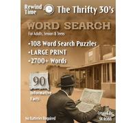 Rewind Time: The Thrifty 30s Word Search: For Adults, Seniors & Teens - 108 Large Print Word Search Puzzles with 90 Fascinating Facts (Rewind Time: ... Through the Years - For Adults and Seniors)