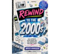 Rewind to the 2000s: The Ultimate Trivia Book for the Generation That Was There