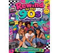 Rewind to the 90s Coloring Book for Kids and Teens: Fun Retro Coloring Pages with 90s Fashion, Toys, Music, School Days, Snacks, Games, and Throwback Vibes
