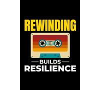 Rewinding Builds Resilience: Oldschool Cassette Tape Funny Notebook Journal for Writing