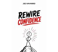 Rewire Confidence: The Secret Protocol to Hack the Subconscious and Install Predatory Self-Confidence: self confidence, social anxiety, brain rewiring,self esteem
