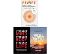 Rewire, Stronger Mind Stronger Body Stronger Life, UnF#ck Morning Miracle Habits 3 Books Collection Set