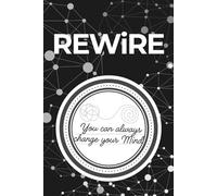 REWiRE: You can always change your Mind