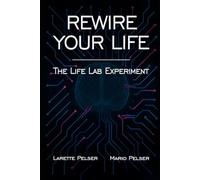 Rewire Your Life: The Life Lab Experiment