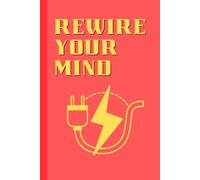 Rewire Your Mind: A Daily Thought & Reflection Journal